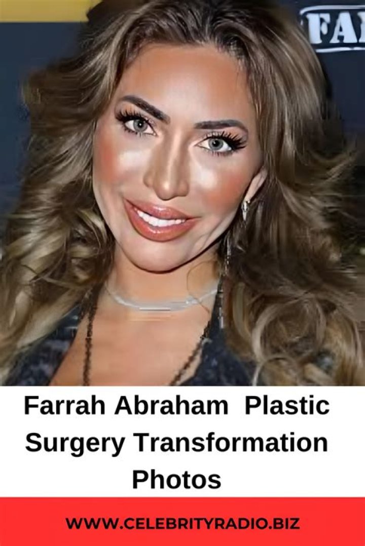 
Has Farrah Abraham Had Plastic Surgery? Who is Farrah Abraham? 