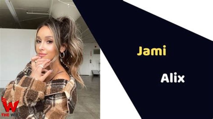 Jami Alix Height, Weight, Net Worth, Age, Birthday, Wikipedia, Who, Nationality, Biography
